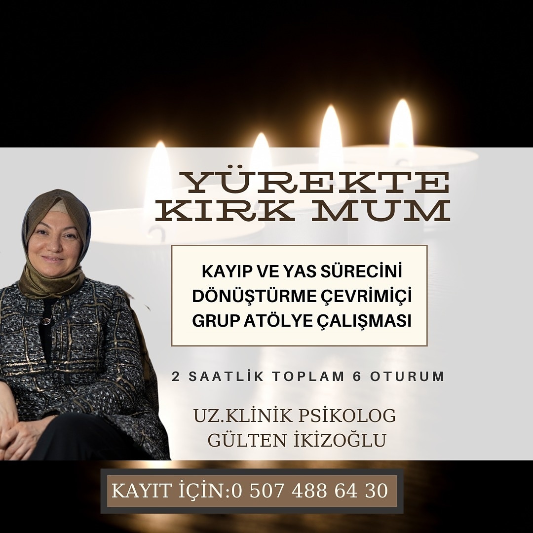 Kayıp ve Yas Süreci Grup Çalışması - SıraDışı Psikoloji - Psikolog Gülten İkizoğlu - Başakşehir - 0212 488 54 68